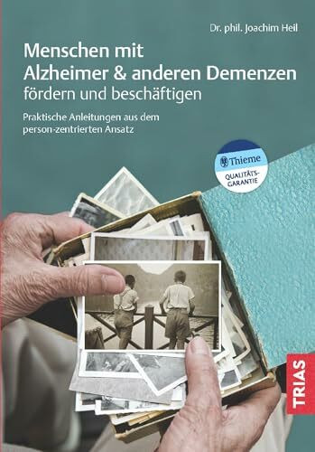 Menschen mit Alzheimer & anderen Demenzen fördern und beschäftigen: Praktische Anleitungen aus dem person-zentrierten Ansatz