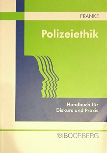 Polizeiethik: Handbuch für Diskurs und Praxis