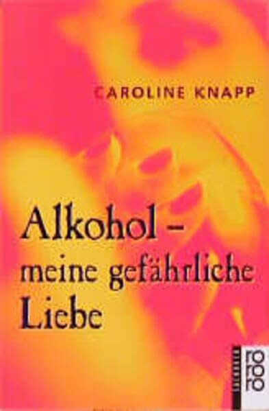 Alkohol: meine gefährliche Liebe