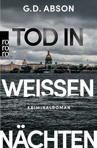 Tod in Weißen Nächten: Sankt-Petersburg-Krimi (Natalja Iwanowa, Band 1)