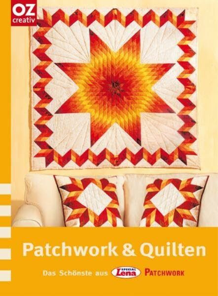 Patchwork & Quilten: Das Schönste aus Lena special Patchwork