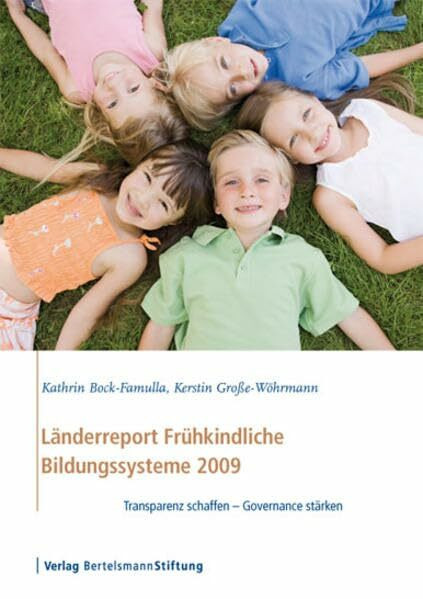 Länderreport Frühkindliche Bildungssysteme 2009: Transparenz schaffen - Governance stärken