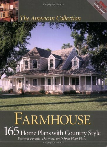 The American Collection Farmhouse: 165 Home Plans With Country Style: Features Porches, Dormers, and Open Floor Plans: 165 Home Plans for Country Living