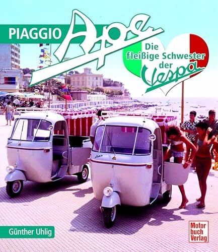 Piaggio Ape: Die fleißige Schwester der Vespa Piaggio Ape: Die fleißige Schwester der Vespa