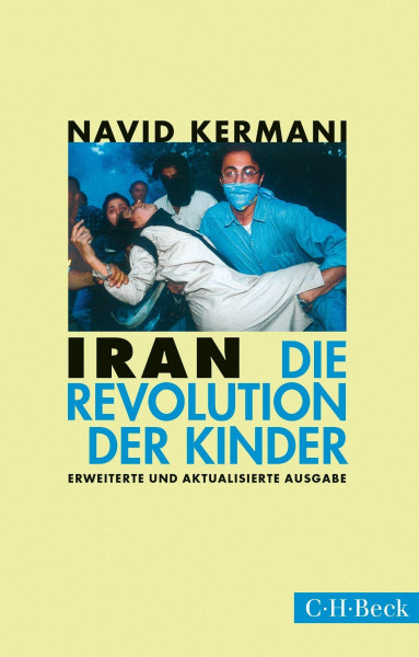 Iran: Die Revolution der Kinder (Beck Paperback)