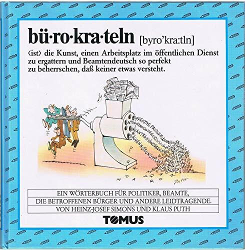 Bürokrateln: Ein fröhliches Wörterbuch für Politiker, Beamte, die betroffenen Bürger und andere Leidtragende (Tomus - Die fröhlichen Wörterbücher)