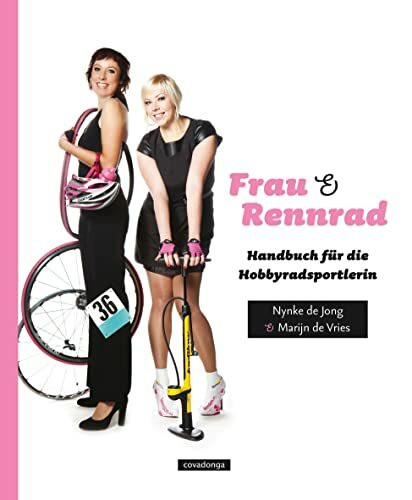 Frau & Rennrad: Handbuch für die Hobbyradsportlerin