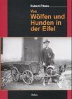 Von Wölfen und Hunden in der Eifel Von Wölfen und Hunden in der Eifel