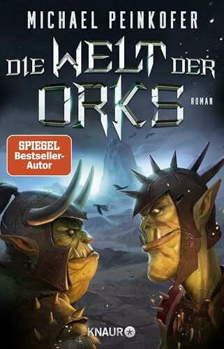 Die Welt der Orks: Roman | Die Ork-Saga geht weiter. Von SPIEGEL Bestseller-Autor Michael Peinkofer