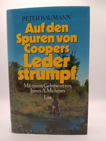 Auf den Spuren von Coopers Lederstrumpf. Amerika war seine Wildnis
