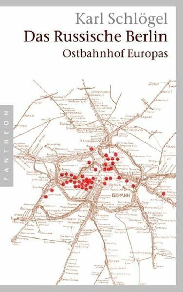 Das russische Berlin: Ostbahnhof Europas (Sachbuch)