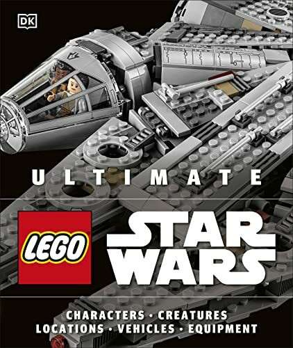 Ultimate LEGO Star Wars: Characters, Creatures, Locations, Vehicles, Equipment