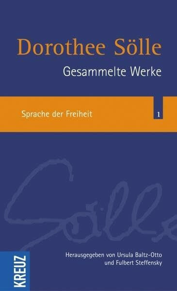Gesammelte Werke: Sprache der Freiheit (Sölle Werkausgabe)