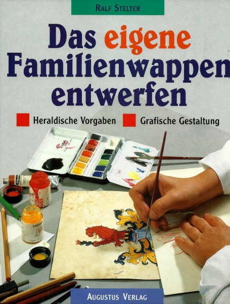 Das eigene Familienwappen entwerfen. Heraldische Vorgaben - Grafische Gestaltung