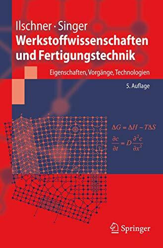 Werkstoffwissenschaften und Fertigungstechnik: Eigenschaften, Vorgänge, Technologien (Springer-Lehrbuch)