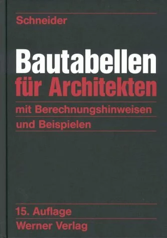 Bautabellen für Architekten mit Berechnungshinweisen und Beispielen