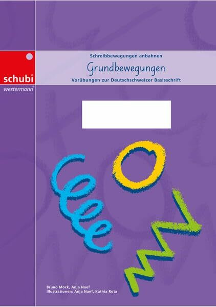 Grundbewegungen zur Deutschschweizer Basisschrift - A4: Schreiblehrgang (Deutschschweizer Basisschrift: Schreiblehrgang)