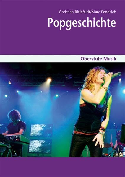 Oberstufe Musik: Popgeschichte incl. CD Oberstufe Musik: Popgeschichte incl. CD
