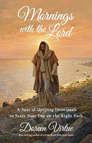 Mornings with the Lord: A Year of Uplifting Devotionals to Start Your day on the Right Path