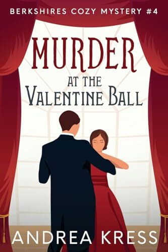 MURDER AT THE VALENTINE BALL (Berkshires Cozy Mysteries, Band 4)