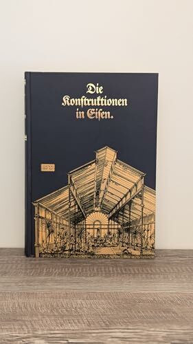 Allgemeine Baukonstruktionslehre Breymann: Allgemeine Baukonstruktionslehre mit besonderer Beziehung auf das Hochbauwesen, 3 Bde., Bd.3, Die Konstruktionen in Eisen