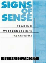 Signs of Sense: Reading of Wittgenstein's Tractatus: Reading Wittgenstein's Tractatus