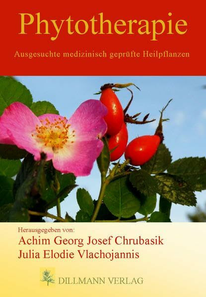 Phytotherapie: Ausgesuchte medizinisch geprüfte Heilpflanzen