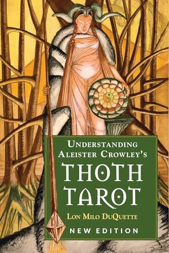 Understanding Aleister Crowley's Thoth Tarot: New Edition