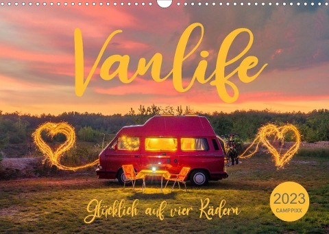 Vanlife - Glücklich auf vier Rädern (Wandkalender 2023 DIN A3 quer)