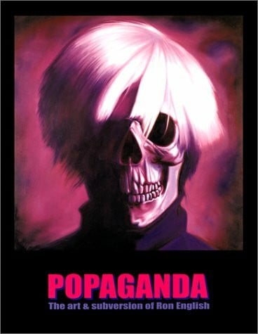 Popaganda: The Art & Subversion of Ron Englishsh: The Art and Subversion of Ron English