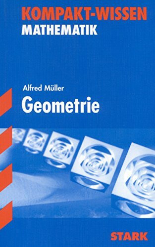 STARK Kompakt-Wissen - Mathematik Geometrie (Wissen-KOMPAKT / Auf einen Blick!)