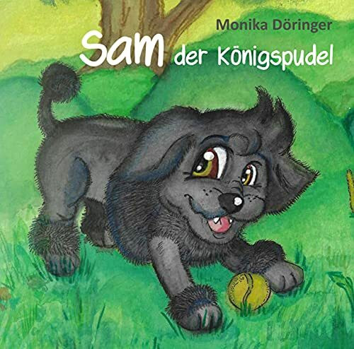 Sam der Königspudel: Bilderbuch