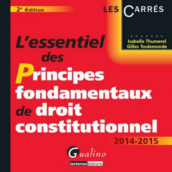 L'essentiel des principes fondamentaux de droit constitutionnel 2014-2015