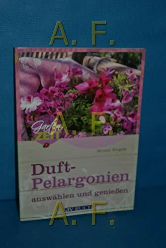 Duftpelargonien auswählen und genießen (Gartenzeit)