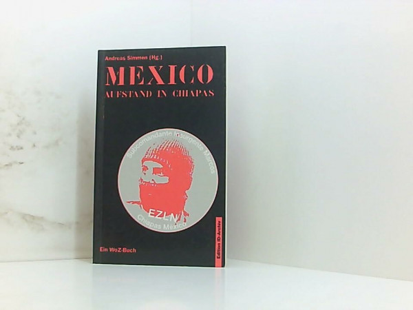 Mexico, Aufstand der Chiapas: Hintergründe und Folgen