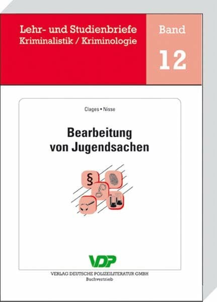 Bearbeitung von Jugendsachen (Lehr- und Studienbriefe Kriminalistik /Kriminologie)