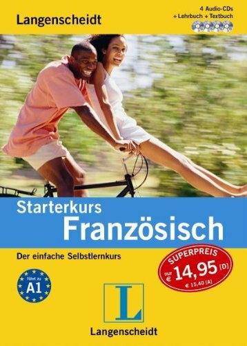 Langenscheidt Starterkurs Französisch - Set aus Buch, CD-Textbuch und 4 Audio-CDs: Der einfache Selbstlernkurs: Der einfache Selbstlernkurs. Führt zu A1. Auch für iPod und MP3-Player