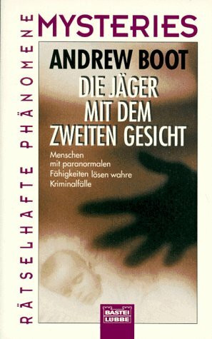 Die Jäger mit dem zweiten Gesicht (Mysteries - Rätselhafte Phänomene. Bastei Lübbe Taschenbücher)