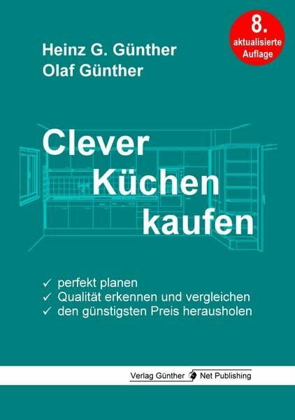 Clever Küchen kaufen: Perfekt planen, Qualität erkennen und vergleichen, den günstigsten Preis herausholen