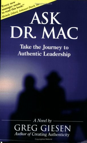 Ask Dr. MAC: Take the Journey to Authentic Leadership