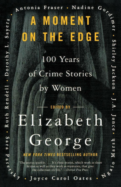 A Moment on the Edge: 100 Years of Crime Stories by Women: 100 Years of Crime Stories by Women – A First-Rate Anthology of Mystery and Suspense