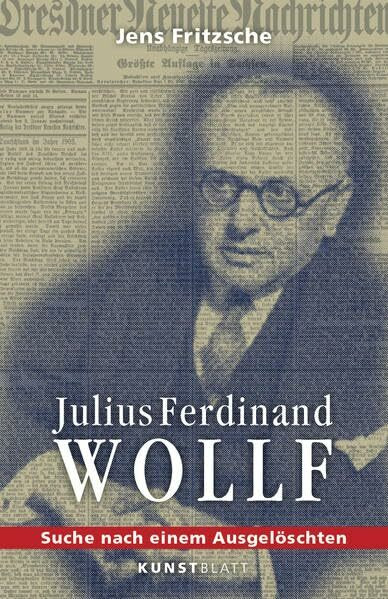 Julius Ferdinand Wollf: Suche nach einem Ausgelöschten