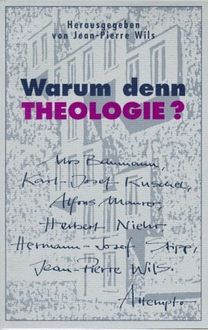 Warum denn Theologie?: Versuche wider die Resignation