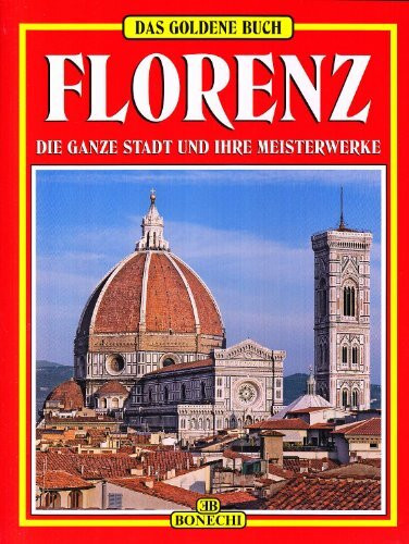 Firenze. Arte e storia. Ediz. tedesca (Libro d'oro)