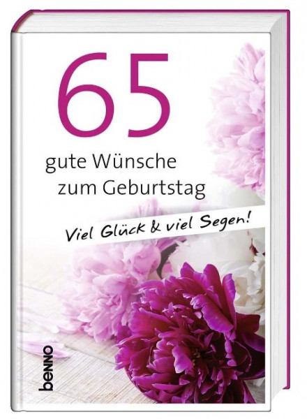 65 gute Wünsche zum Geburtstag