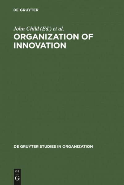 Organization of Innovation: East-West Perspectives (de Gruyter Studies in Organization, 11, Band 11)