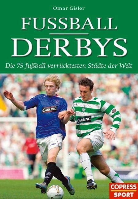 Fußball-Derbys: Die 75 fußballverrücktesten Städte der Welt Fußball-Derbys: Die 75 fußballverrücktesten Städte der Welt