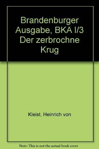 Brandenburger Ausgabe, BKA I/3 Der zerbrochne Krug