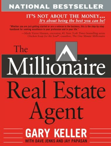 The Millionaire Real Estate Agent: It's Not About The Money. . .It's About Being The Best You Can Be!
