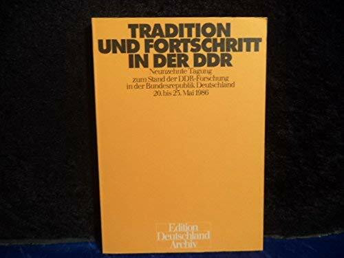 Tradition und Fortschritt in der DDR. XIX. Tagung zum Stand der DDR-Forschung in der Bundesrepublik Deutschland 20. bis 23. Mai 1986
